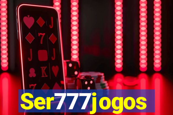 Ser777jogos