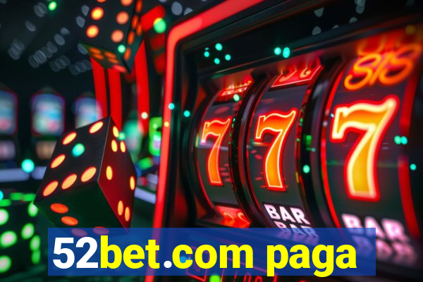 52bet.com paga