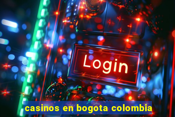 casinos en bogota colombia