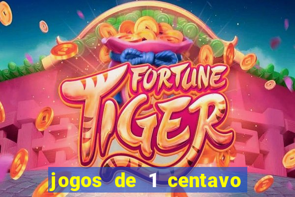 jogos de 1 centavo na blaze