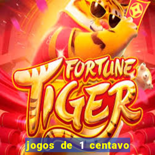 jogos de 1 centavo na blaze