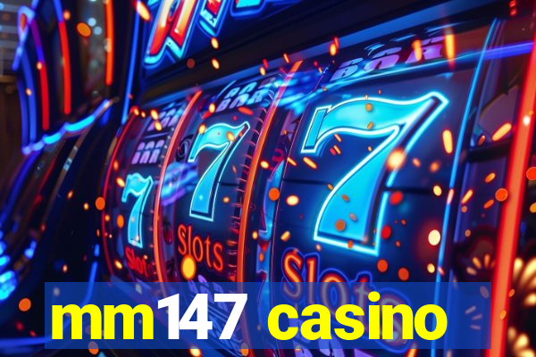 mm147 casino