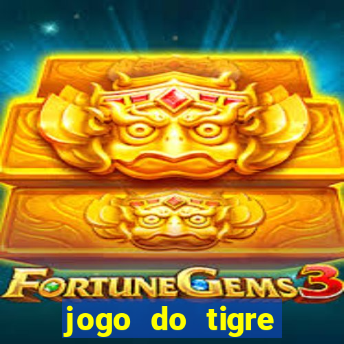 jogo do tigre plataforma chinesa