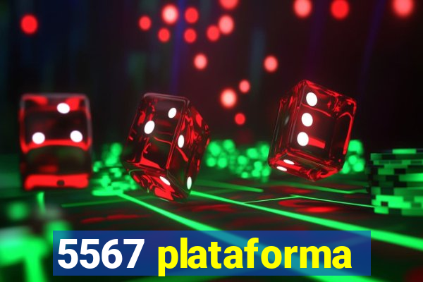 5567 plataforma