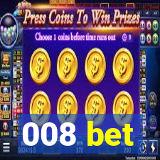 008 bet