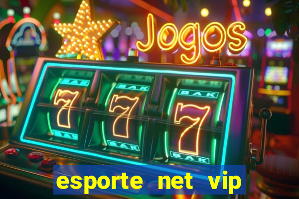 esporte net vip bet apostas