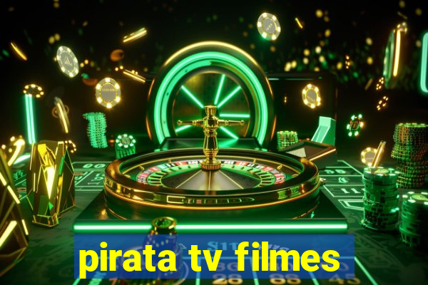 pirata tv filmes