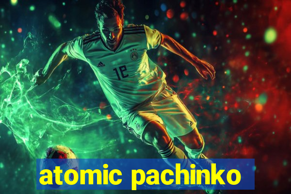 atomic pachinko