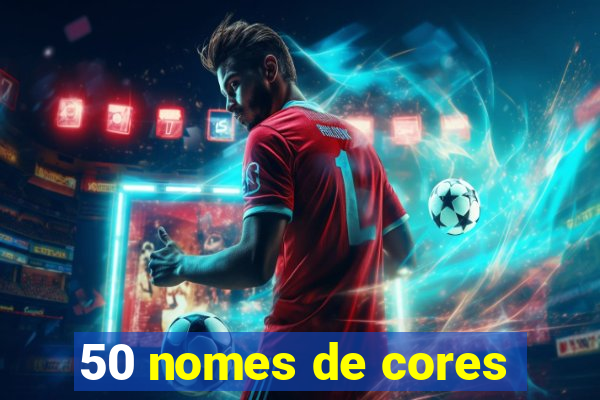 50 nomes de cores