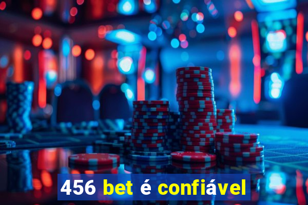 456 bet é confiável