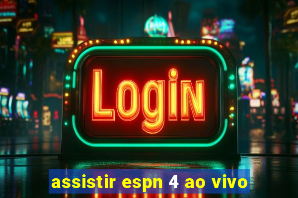 assistir espn 4 ao vivo