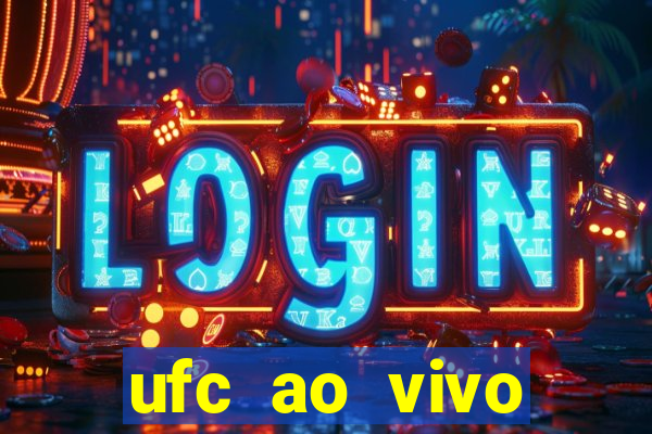 ufc ao vivo assistir online