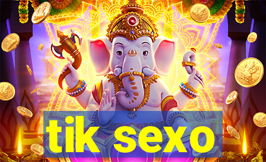 tik sexo