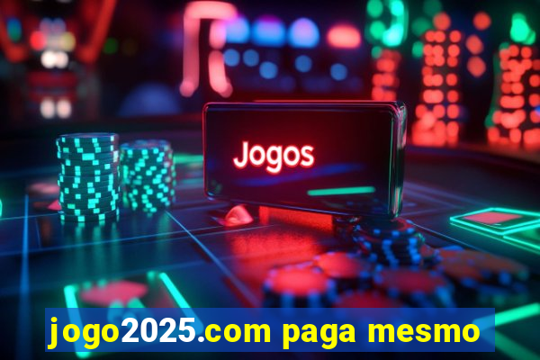 jogo2025.com paga mesmo