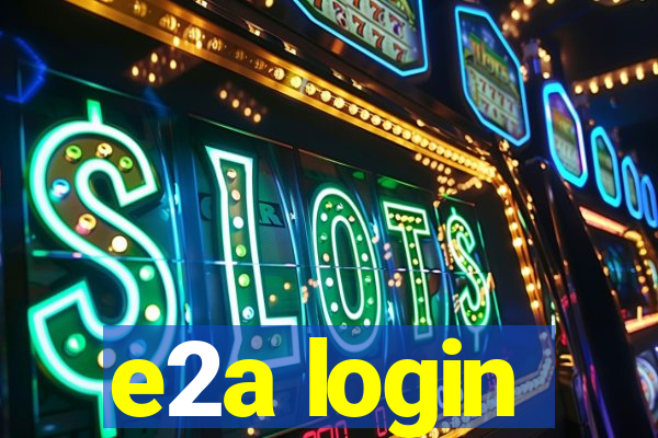 e2a login