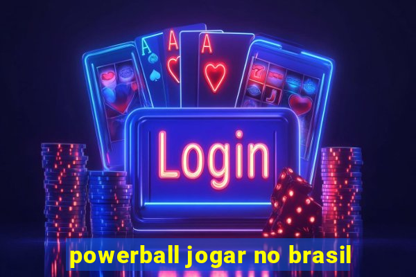 powerball jogar no brasil