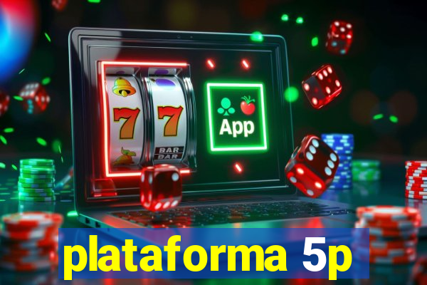 plataforma 5p