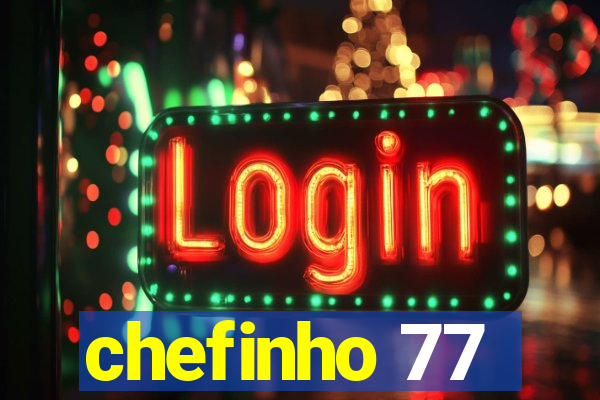 chefinho 77