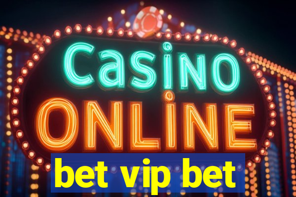 bet vip bet