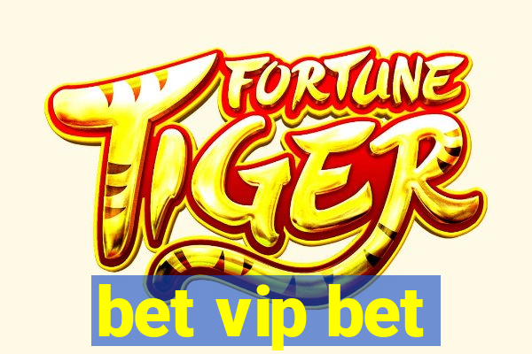 bet vip bet