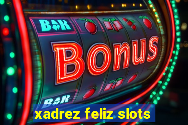 xadrez feliz slots