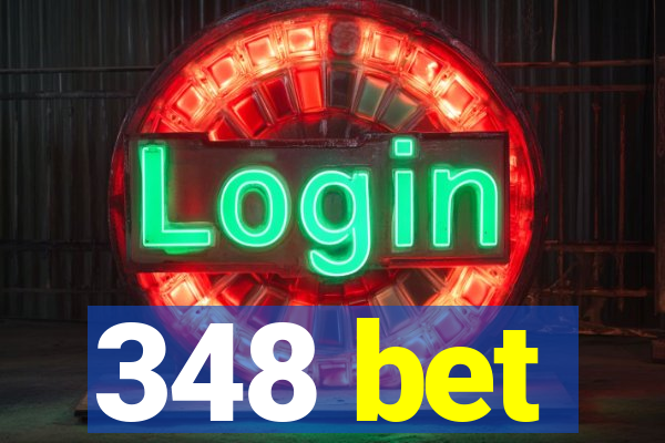 348 bet