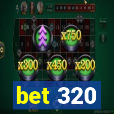 bet 320