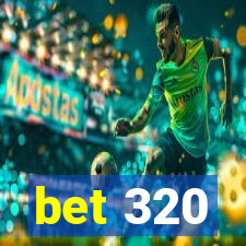 bet 320