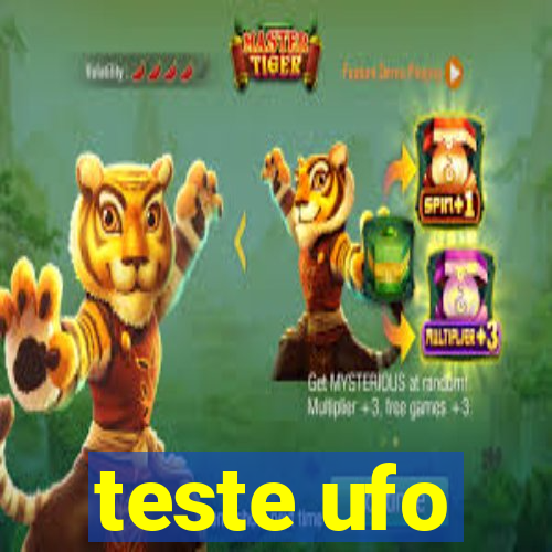 teste ufo