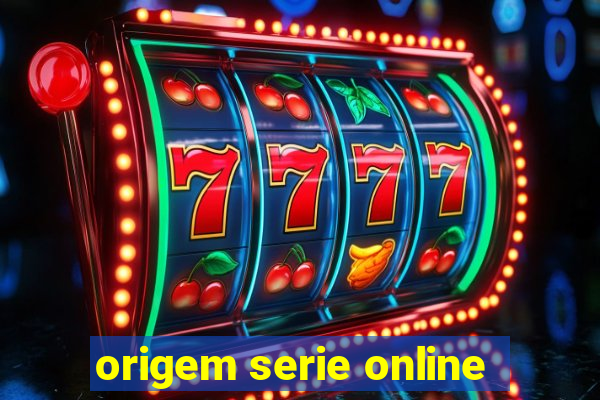 origem serie online