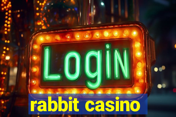 rabbit casino