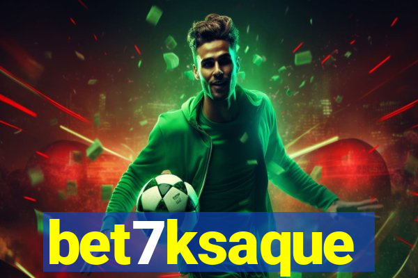 bet7ksaque