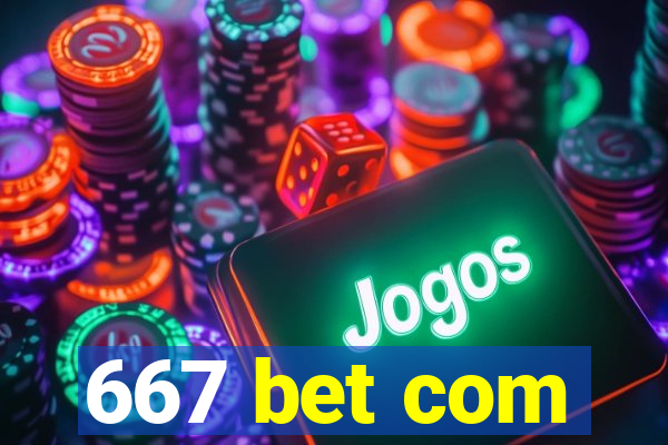 667 bet com