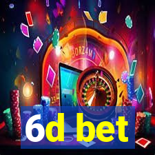 6d bet