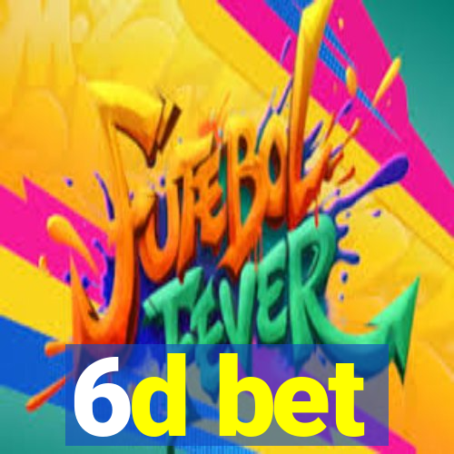 6d bet