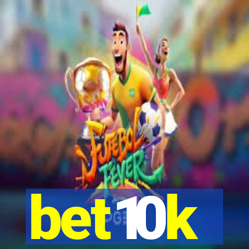 bet10k