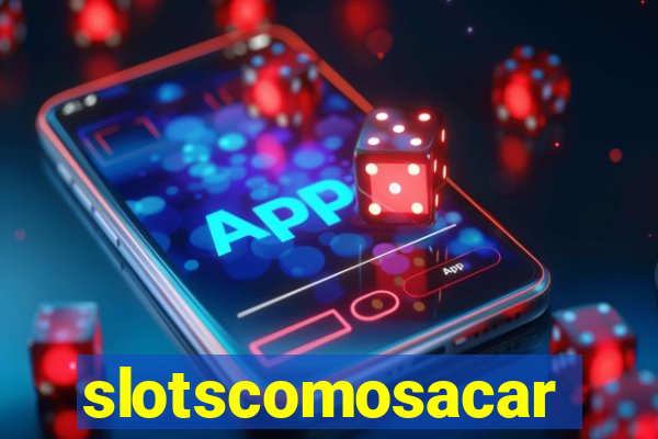 slotscomosacar