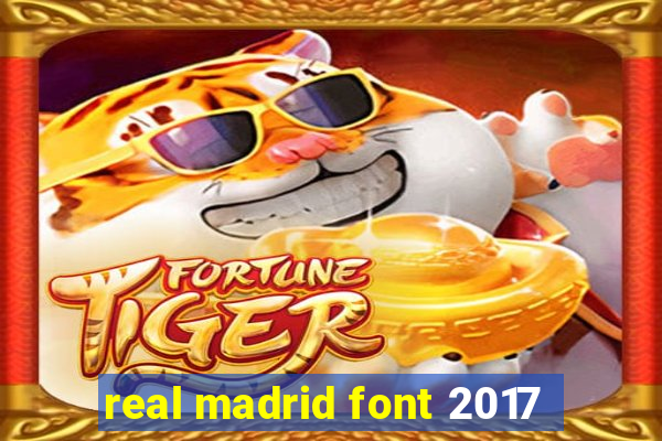 real madrid font 2017