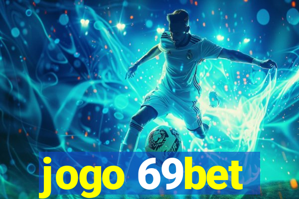 jogo 69bet