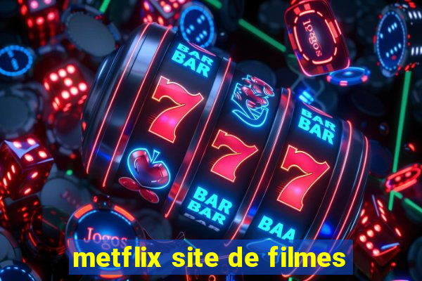 metflix site de filmes