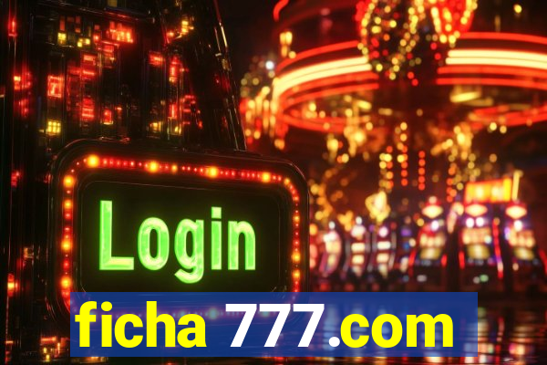 ficha 777.com