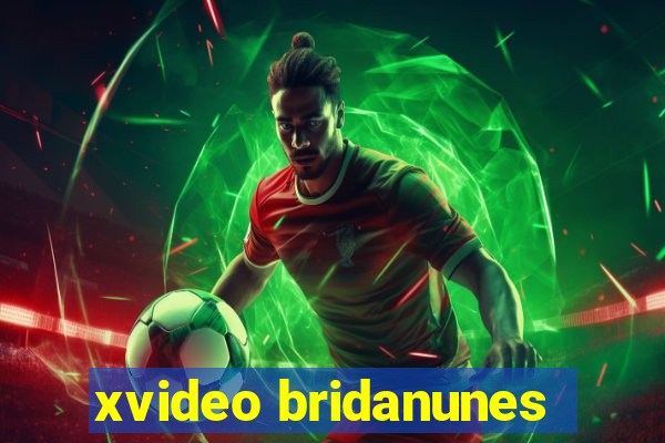 xvideo bridanunes