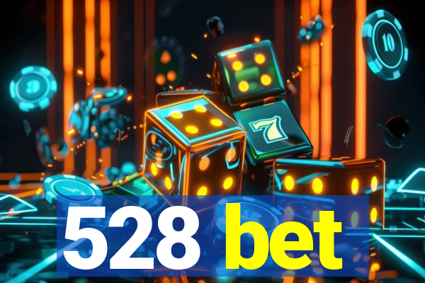 528 bet