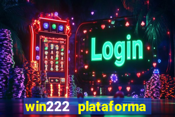 win222 plataforma de jogos