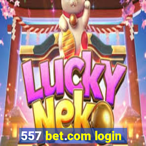 557 bet.com login