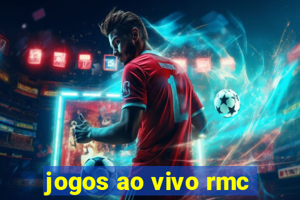 jogos ao vivo rmc