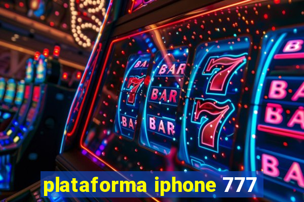 plataforma iphone 777