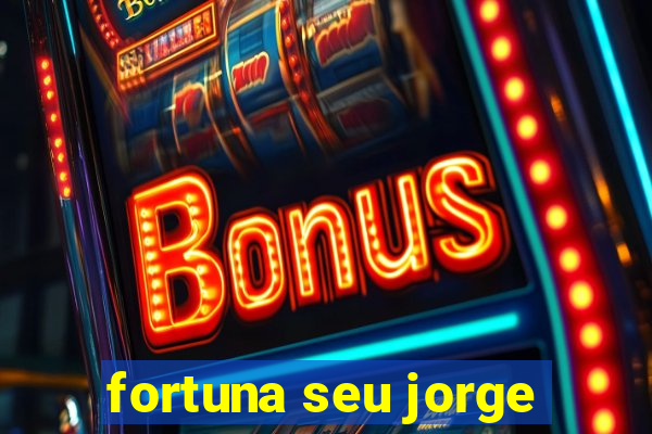 fortuna seu jorge