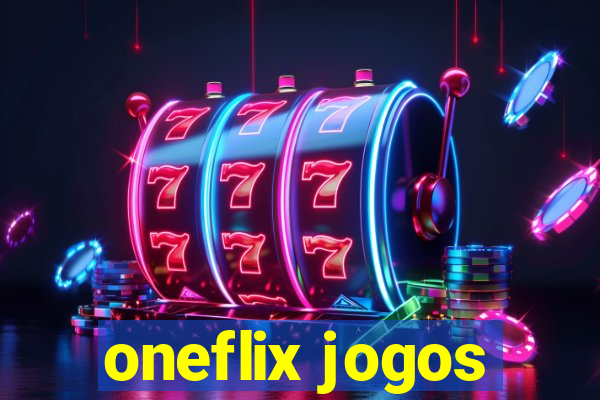 oneflix jogos