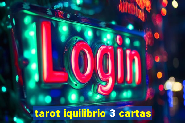 tarot iquilibrio 3 cartas